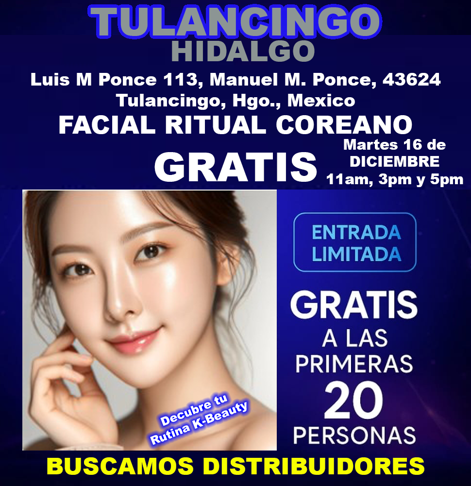 Facial Ritual Coreano GRATIS — Tulancingo Hidalgo — 16 de diciembre